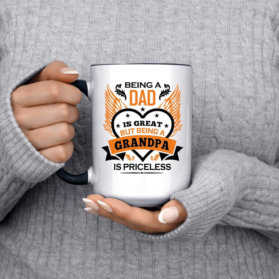 Being A Dad Is Great But Being A Grandpa is Priceless - 15oz Accent Mug Black