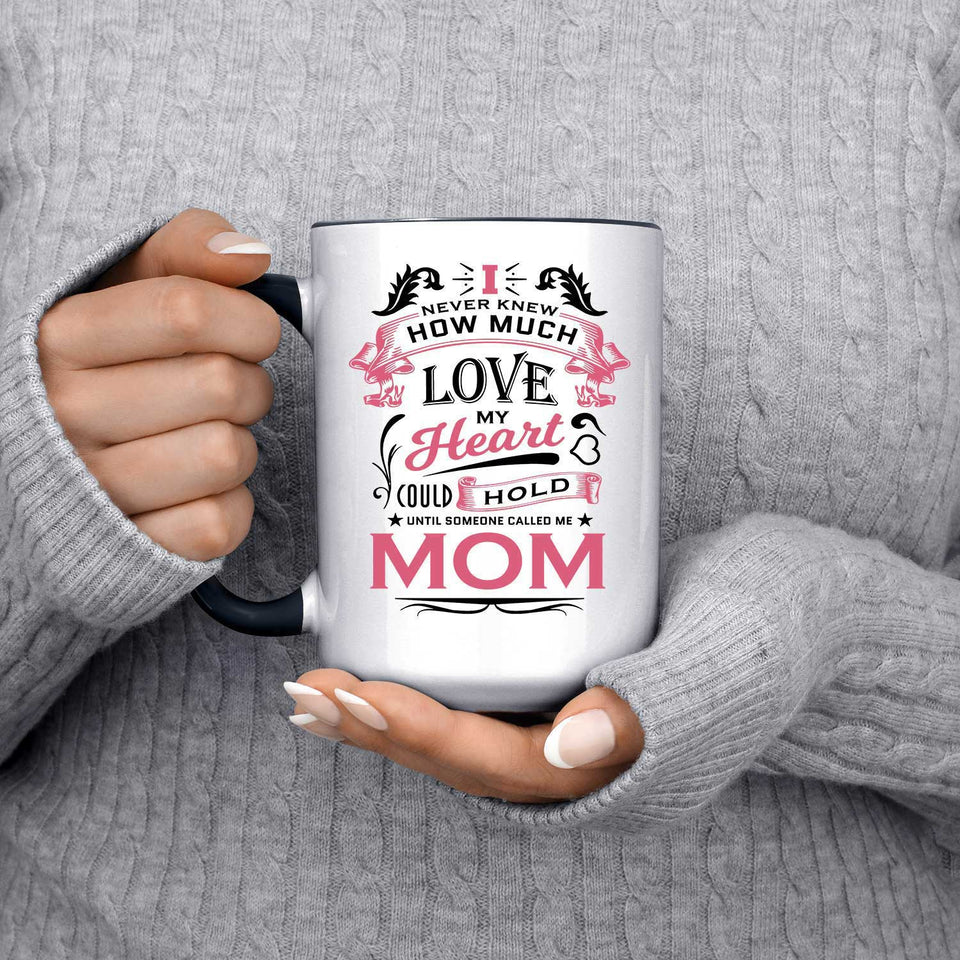 How Much Love Could Hold Until Called Me Mom - 15oz Accent Mug Black