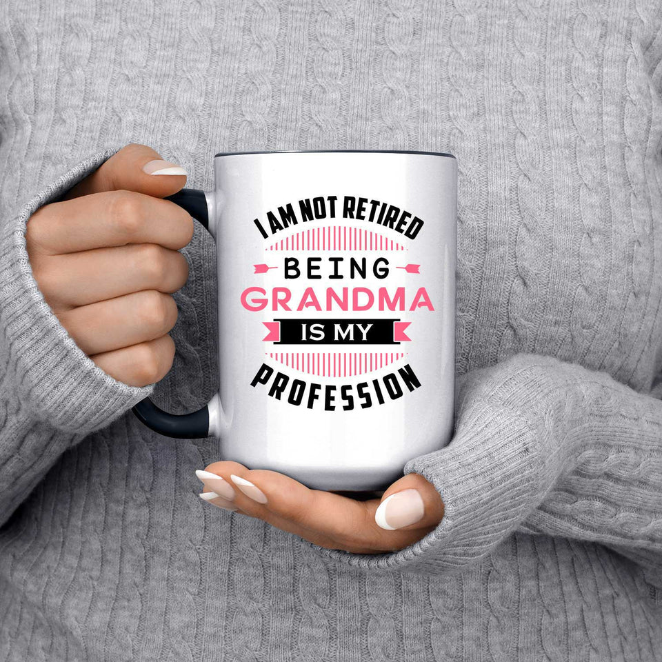 I Am Not Retired, Being Grandma Is My Profession - 15oz Accent Mug Black