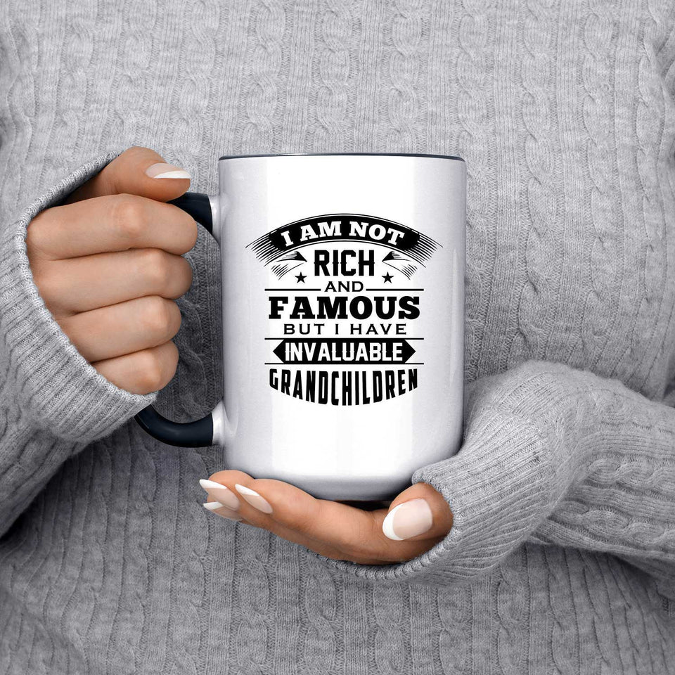 I Am Not Rich & Famous, But I Have Invaluable Grandchildren - 15oz Accent Mug Black