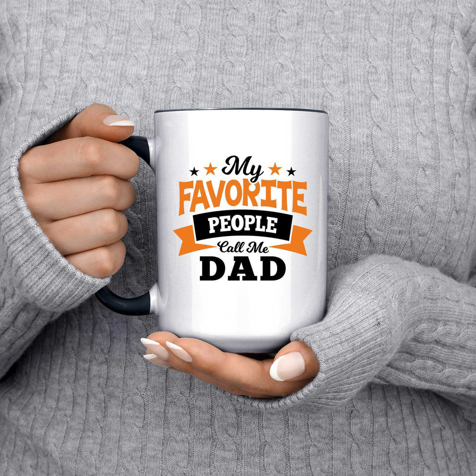 My Favorite People Call Me Dad - 15oz Accent Mug Black