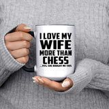 I Love My Wife More Than Chess - 15oz Accent Mug Black