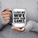 I Love My Wife More Than Games - 15oz Accent Mug Black