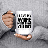 I Love My Wife More Than Judo - 15oz Accent Mug Black