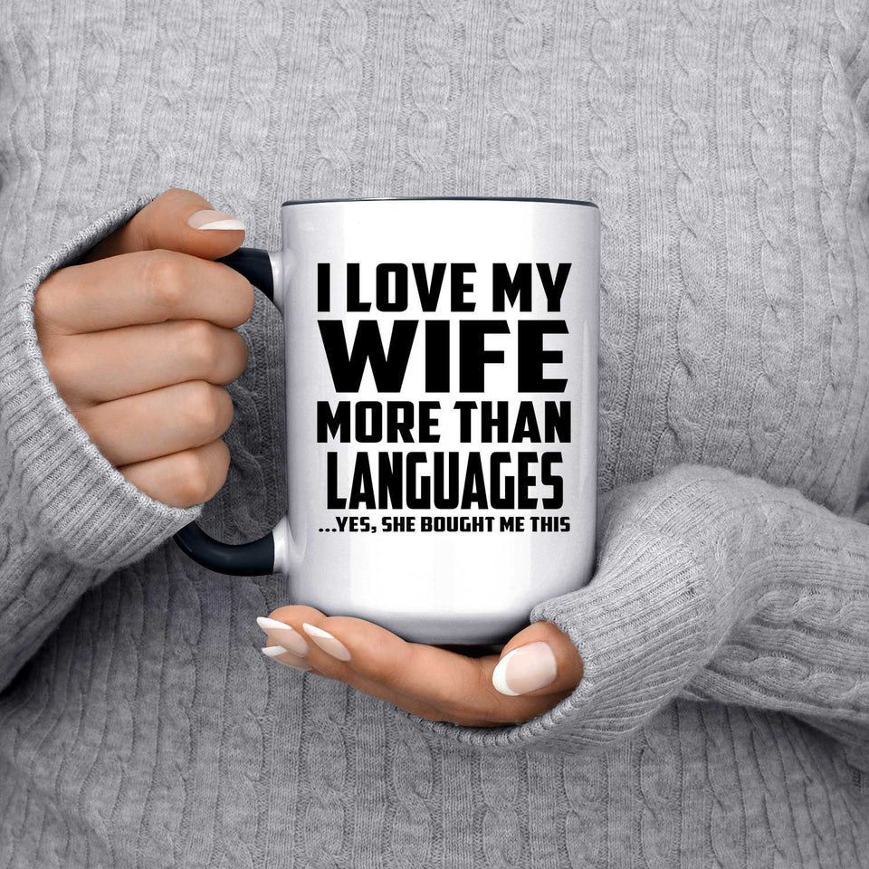 I Love My Wife More Than Languages - 15oz Accent Mug Black