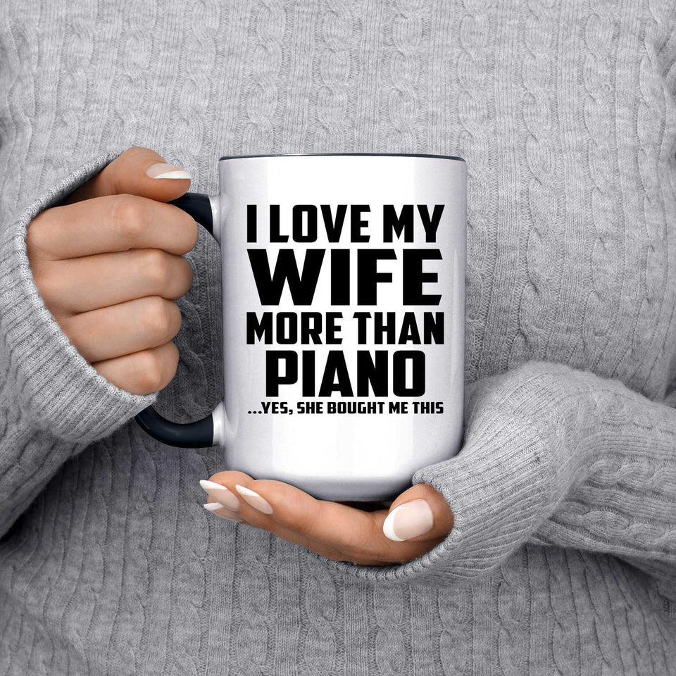 I Love My Wife More Than Piano - 15oz Accent Mug Black