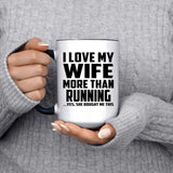 I Love My Wife More Than Running - 15oz Accent Mug Black
