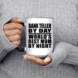 Bank Teller By Day World's Best Mom By Night - 15oz Accent Mug Black