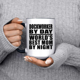 Dockworker By Day World's Best Mom By Night - 15oz Accent Mug Black