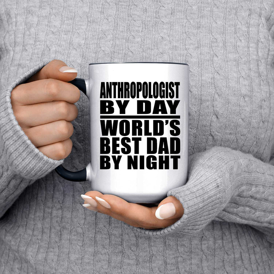 Anthropologist By Day World's Best Dad By Night - 15oz Accent Mug Black
