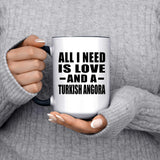 All I Need Is Love And A Turkish Angora - 15oz Accent Mug Black