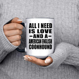 All I Need Is Love And A American English Coonhound - 15oz Accent Mug Black