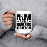 All I Need Is Love And A Brussels Griffon - 15oz Accent Mug Black