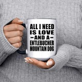 All I Need Is Love And A Entlebucher Mountain Dog - 15oz Accent Mug Black