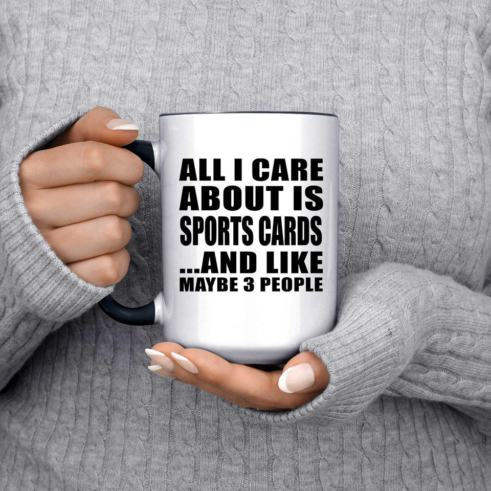 All I Care About Is Sports Cards - 15oz Accent Mug Black