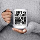 I Love My Husband More Than Beach Volleyball - 15oz Accent Mug Black