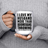 I Love My Husband More Than Boomerang Throwing - 15oz Accent Mug Black