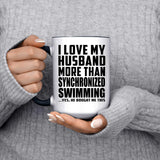 I Love My Husband More Than Synchronized Swimming - 15oz Accent Mug Black