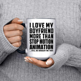 I Love My Boyfriend More Than Stop Motion Animation - 15oz Accent Mug Black