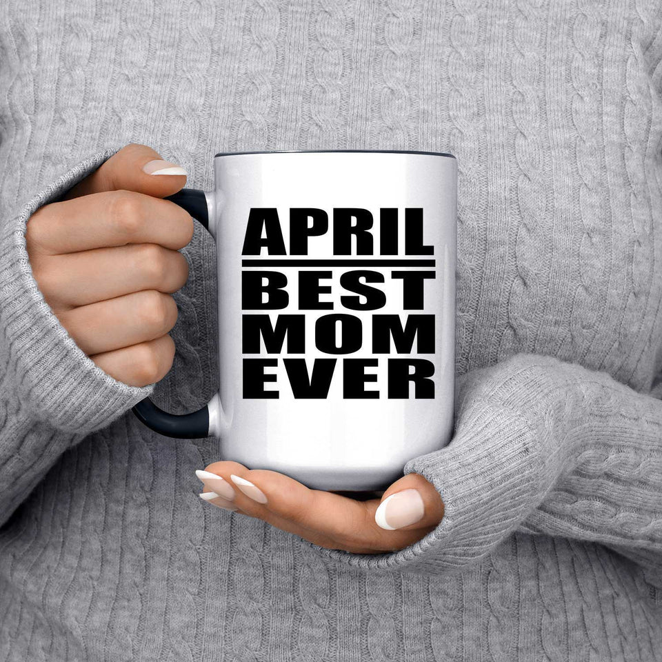 April Best Mom Ever - 15oz Accent Mug Black