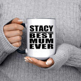 Stacy Best Mum Ever - 15oz Accent Mug Black