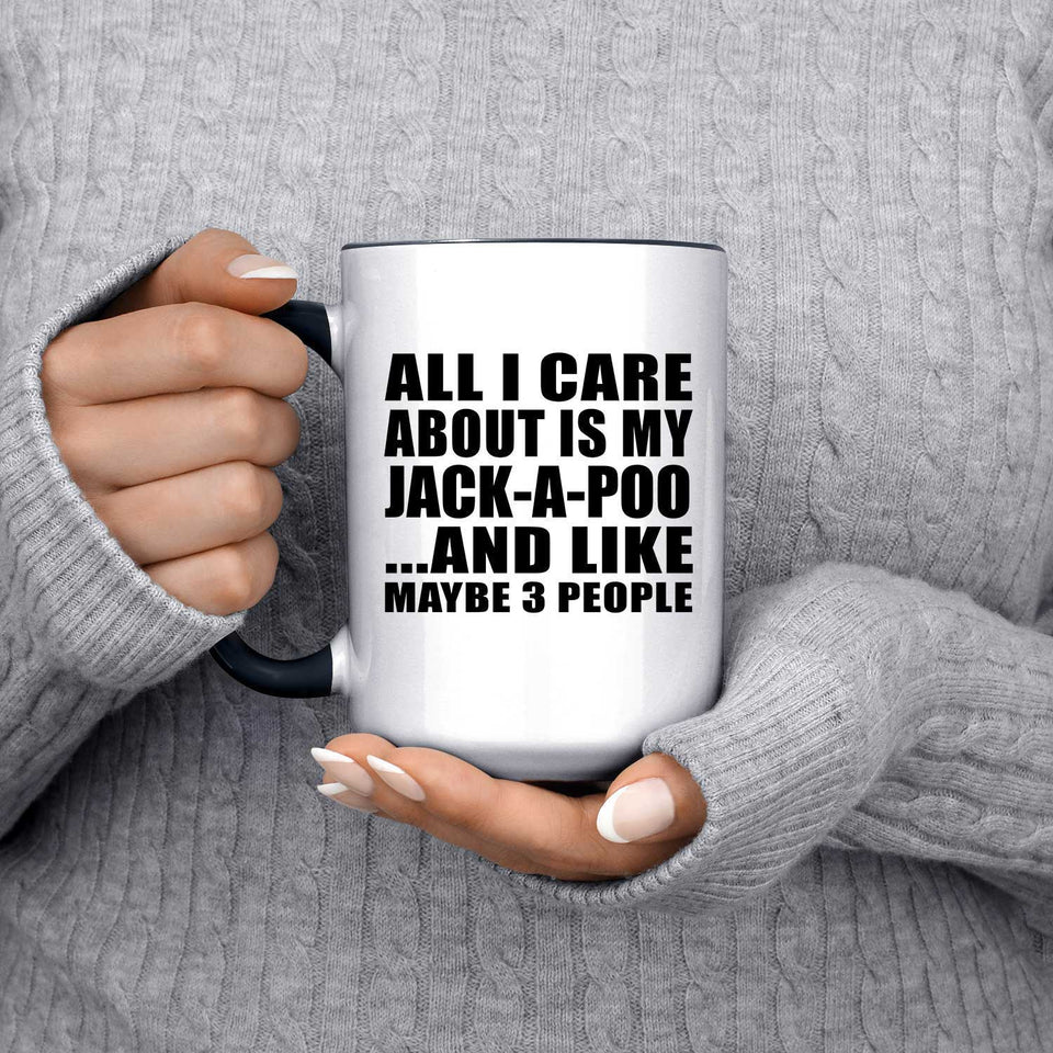 All I Care About Is My Jack-A-Poo - 15oz Accent Mug Black