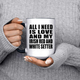 All I Need Is Love And My Irish Red And White Setter - 15oz Accent Mug Black