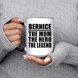 Bernice The Mom The Hero The Legend - 15oz Accent Mug Black
