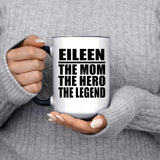 Eileen The Mom The Hero The Legend - 15oz Accent Mug Black