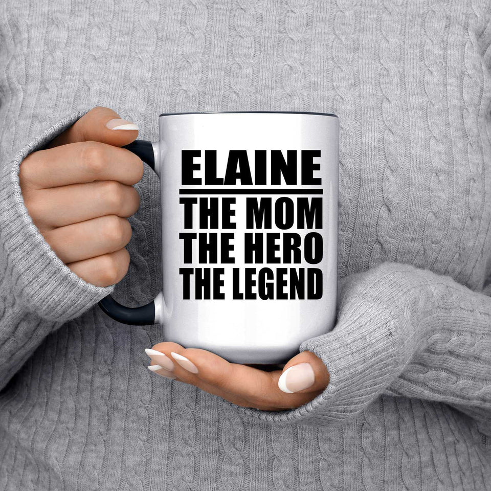Elaine The Mom The Hero The Legend - 15oz Accent Mug Black