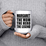 Margaret The Mom The Hero The Legend - 15oz Accent Mug Black
