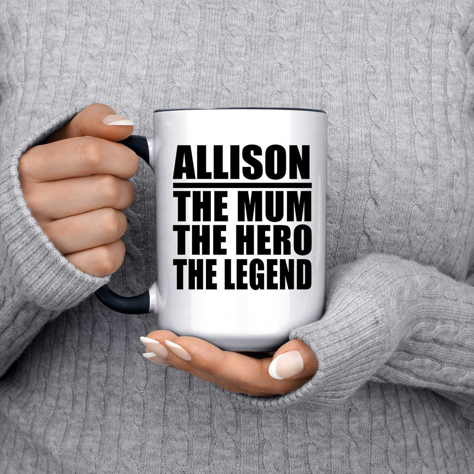 Allison The Mum The Hero The Legend - 15oz Accent Mug Black