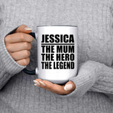 Jessica The Mum The Hero The Legend - 15oz Accent Mug Black