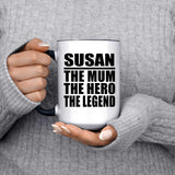 Susan The Mum The Hero The Legend - 15oz Accent Mug Black