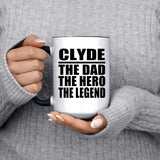 Clyde The Dad The Hero The Legend - 15oz Accent Mug Black
