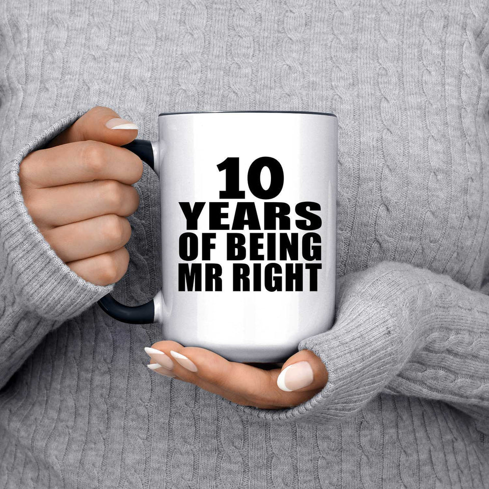 10th Anniversary 10 Years Of Being Mr Right - 15oz Accent Mug Black