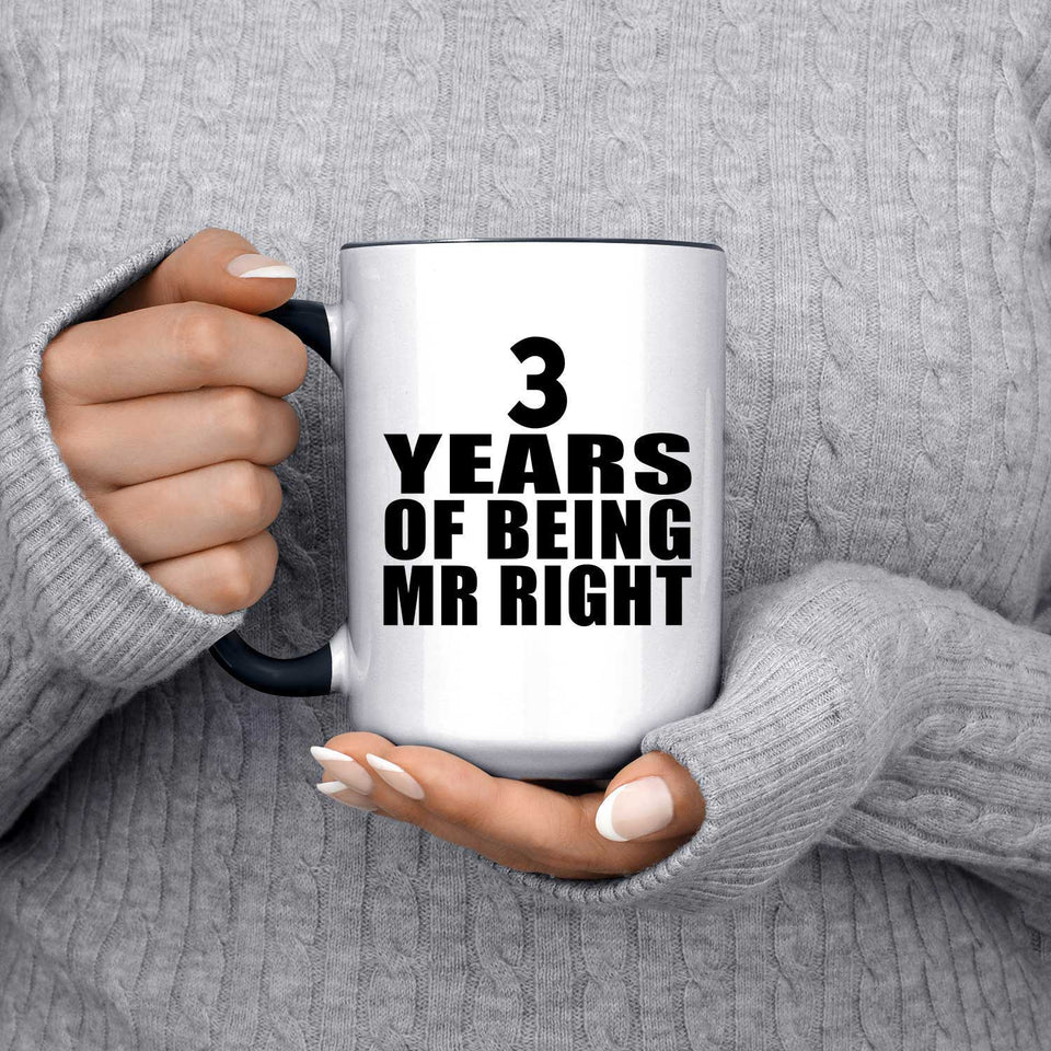 3rd Anniversary 3 Years Of Being Mr Right - 15oz Accent Mug Black