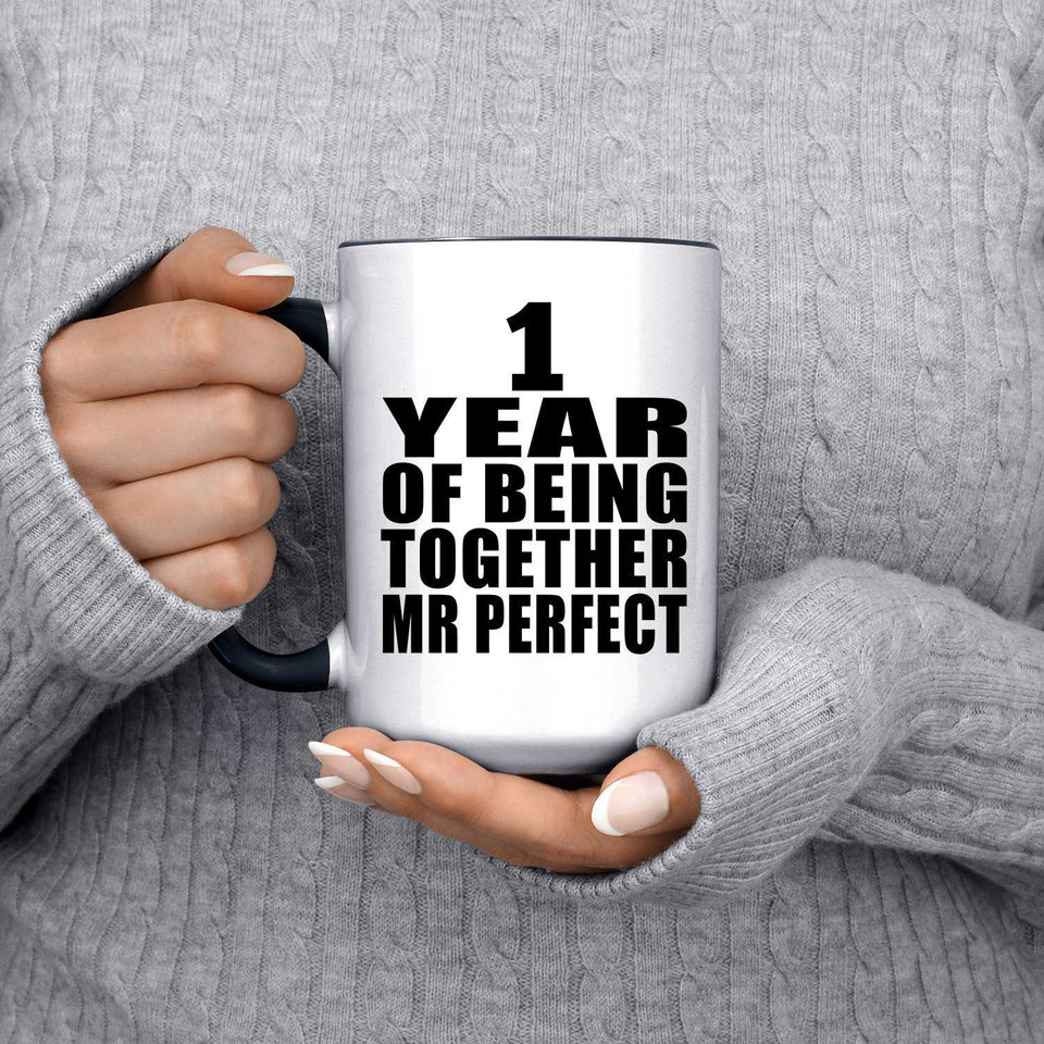 1st Anniversary 1 Year Of Being Mr Perfect - 15oz Accent Mug Black