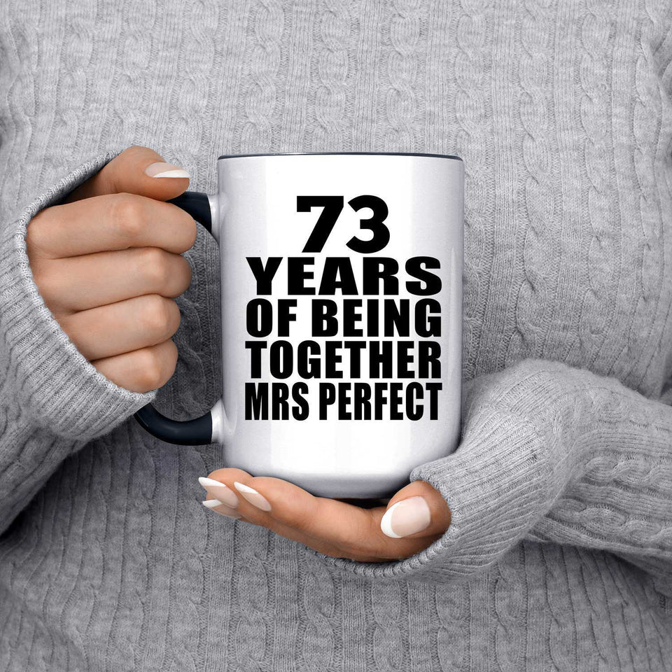 73rd Anniversary 73 Years Of Being Mrs Perfect - 15oz Accent Mug Black