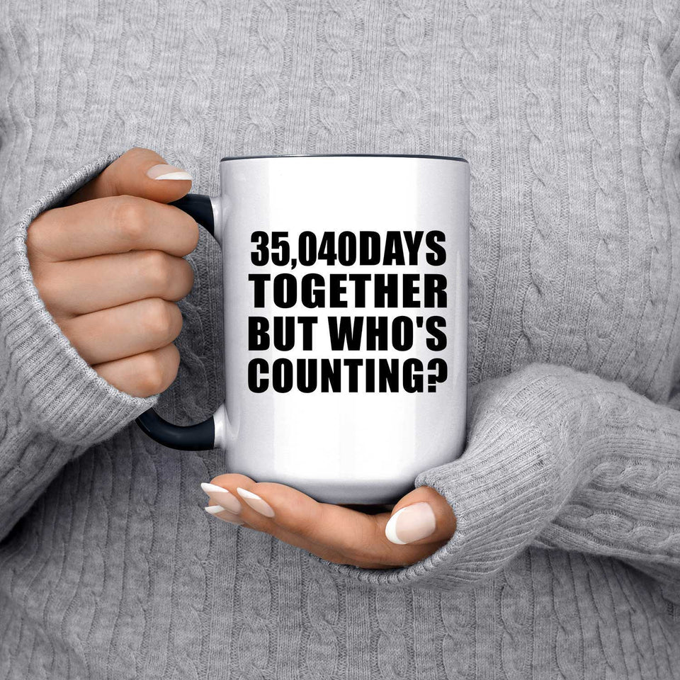 96th Anniversary 35,040 Days Together But Who's Counting - 15oz Accent Mug Black