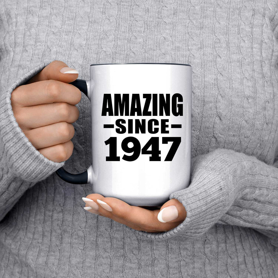 77th Birthday Amazing Since 1947 - 15oz Accent Mug Black