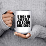 1st Birthday Took Me 1 Year To Look Good - 15oz Accent Mug Black