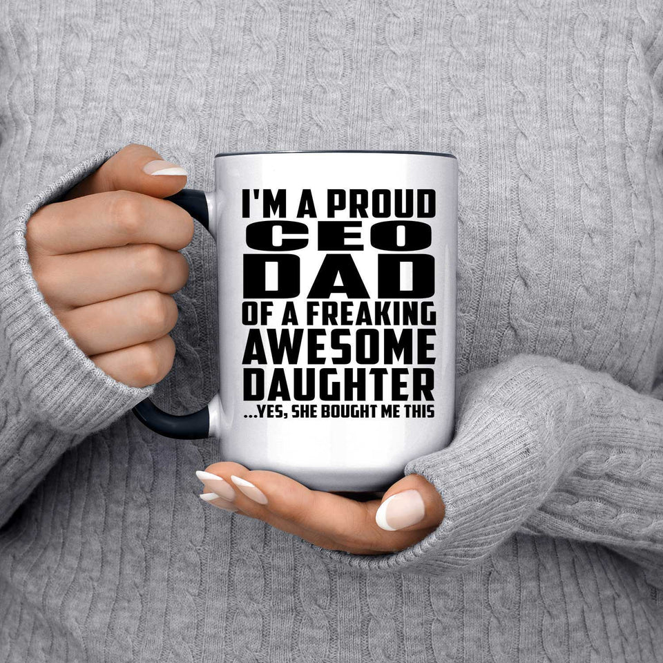 Proud Ceo Dad Of Awesome Daughter - 15oz Accent Mug Black
