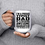 Proud Typist Dad Of Awesome Daughter - 15oz Accent Mug Black