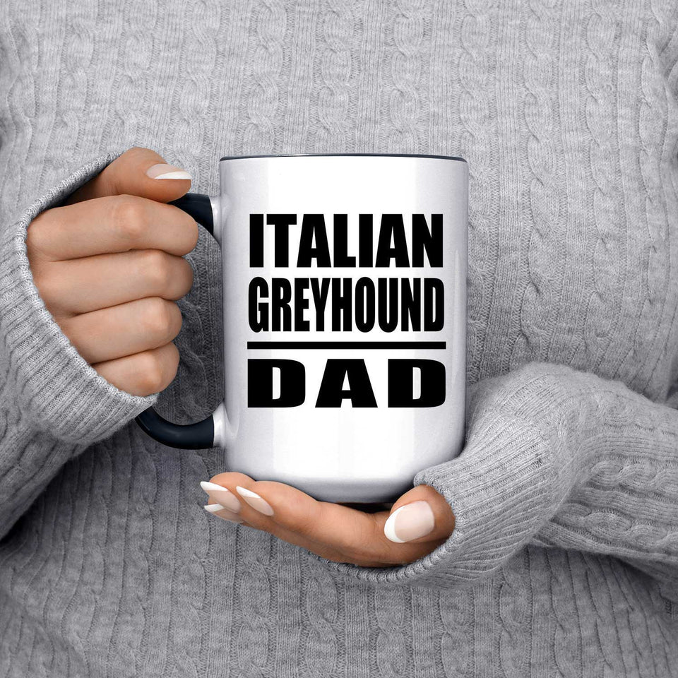 Italian Greyhound Dad - 15oz Accent Mug Black