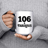 106th Birthday 106 & Fabulous - 15oz Accent Mug Black
