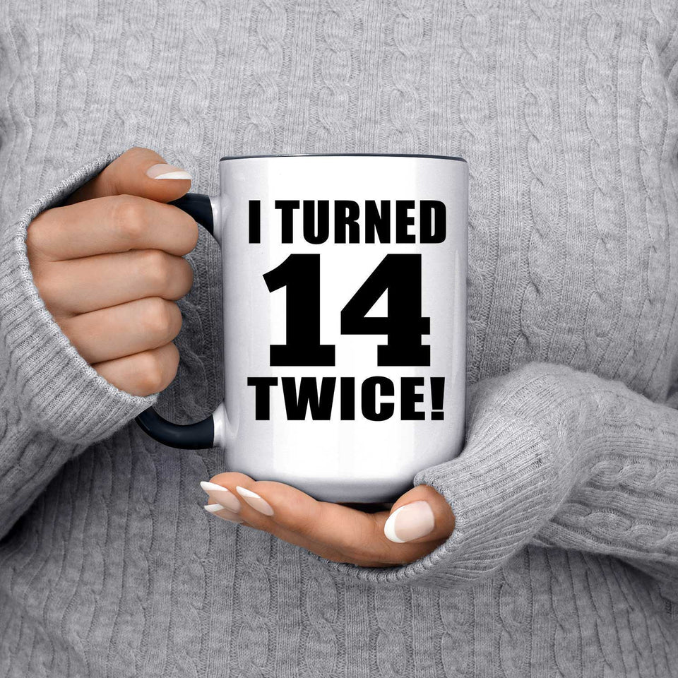 28th Birthday I Turned 14 Twice - 15oz Accent Mug Black