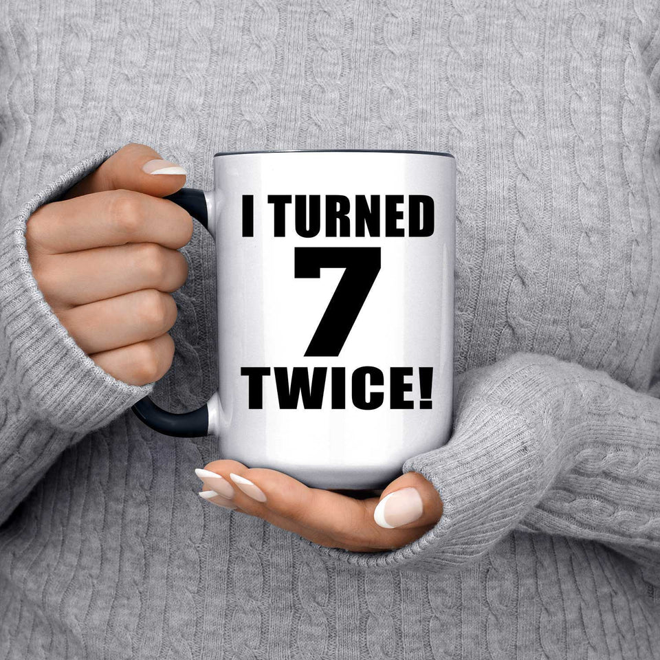 14th Birthday I Turned 7 Twice - 15oz Accent Mug Black