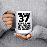 37th Birthday First 37 Years of Childhood Are The Hardest - 15oz Accent Mug Black