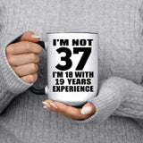 37th Birthday I'm Not 37 I'm 18 With 19 Years Experience - 15oz Accent Mug Black